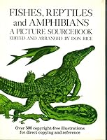 Fishes, Reptiles, and Amphibians: A Picture Sourcebook 0442211961 Book Cover