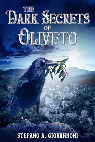 The Dark Secrets of Oliveto: A Young Adult Paranormal Magical Mystery Novel (from the Oliveto Universe Book 1)