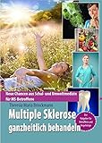  Multiple Sklerose ganzheitlich behandeln: Neue Chancen aus Schul- und Umweltmedizin für MS-Betroffene: Neue Chancen aus Schul- und Umweltmedizin fur MS-Betroffene