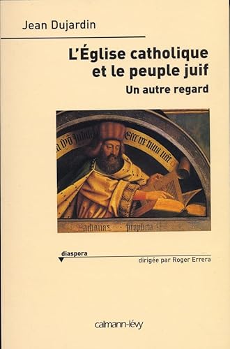 L'Eglise catholique et le peuple juif: Un autre regard