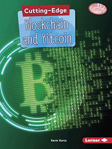 Cutting-Edge Blockchain and Bitcoin (Searchlight Books ™ ― Cutting-Edge STEM)
