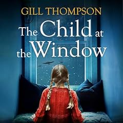 The Child at the Window Audiobook By Gill Thompson cover art