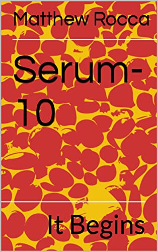 Serum-10: It Begins Serum-10: It Begins