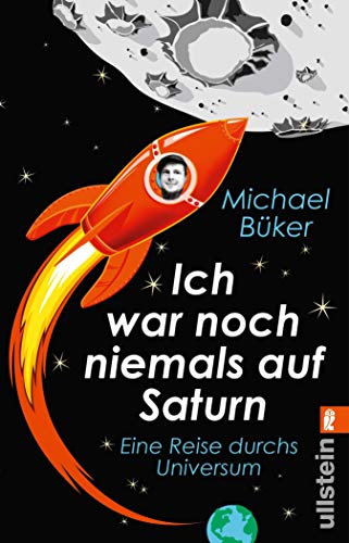 Ich War Noch Niemals Auf Saturn Eine Reise Durchs Universum Ebook Buker Michael Amazon De Kindle Shop