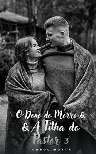 O Dono do Morro & A Filha do Pastor 3 (O Dono do Morro e A Filha do Pastor)