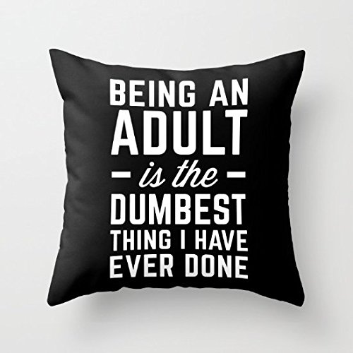 Yahouse Decorative Pillow Case Being an Adult Funny Cushion Cover 18