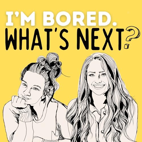 I&rsquo;m Bored. What&rsquo;s Next? cover art