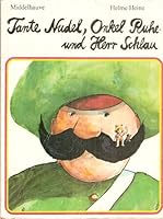 Tante Nudel, Onkel Ruhe und Herr Schlau 3787691286 Book Cover