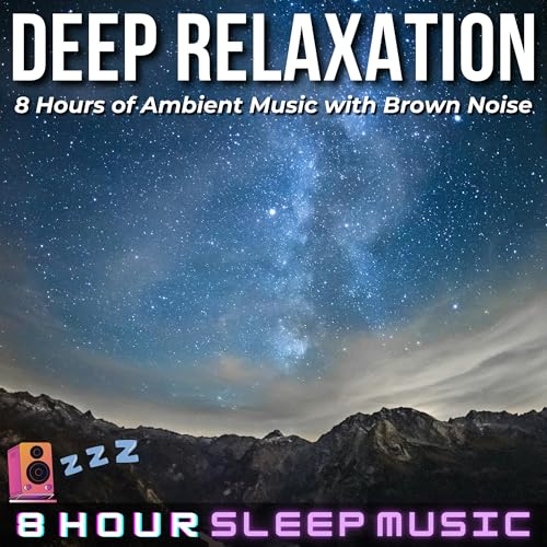 🌙 8 Hours of Deep Relaxation Music with Soothing Brown Noise | Helps Block Out Noise for Better Sleep 💤