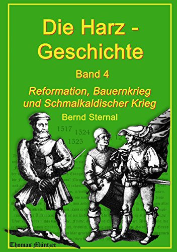 Amazon Com Die Harz Geschichte 4 Reformation Bauernkrieg Und Schmalkaldischer Krieg German Edition Ebook Sternal Bernd Kindle Store