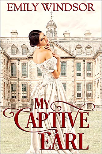 My Captive Earl (The Captivating Debutantes Series Book 2)