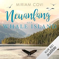 Neuanfang auf Whale Island Audiobook By Miriam Covi cover art
