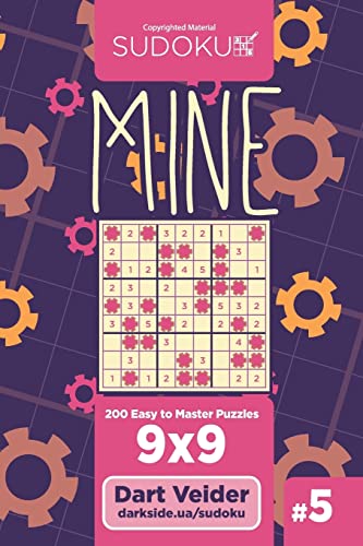 Sudoku Mine - 200 Easy to Master Puzzles 9x9 (Volume 5)