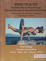 PSYO 111 & 121 Introduction to Psychology: Basic Processes & Personal Functioning The University of British Columbia Okanagan Campus Psychology Canadian Fourth Edition 1319154387 Book Cover