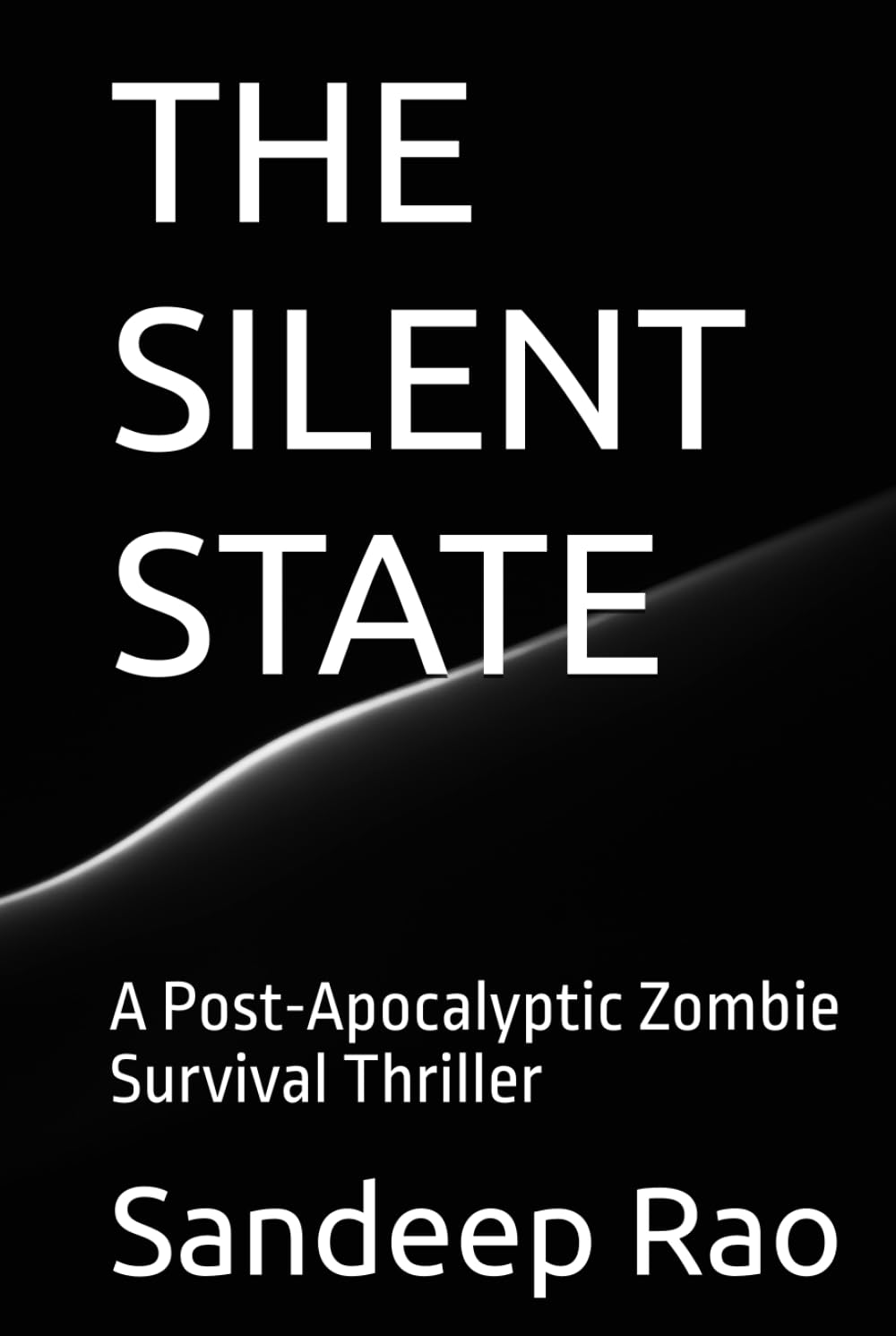 THE SILENT STATE: A Post-Apocalyptic Zombie Survival Thriller (The Silent Series)