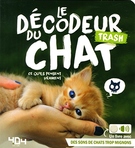 Le décodeur trash du chat : Ce qu'ils pensent vraiment