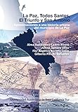 la paz, todos santos, el triunfo y san antonio: aproximaciones a una historia urbana del municipio de la paz (spanish edition)