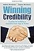 Winning Credibility: A Guide for Building a Business from Rags to Riches