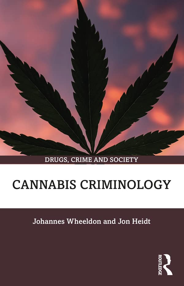 Cannabis Criminology (Drugs, Crime and Society)