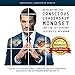 Developing the Conscious Leadership Mindset for the 21st Century: Insight for Leading Change, Improving Employee Engagement, and Achieving Extraordinary Results (Conscious Leadership Series)