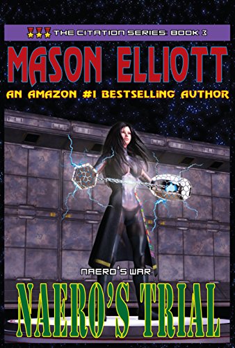 Naero's Trial: Naero's War (The Citation Series Book 3)