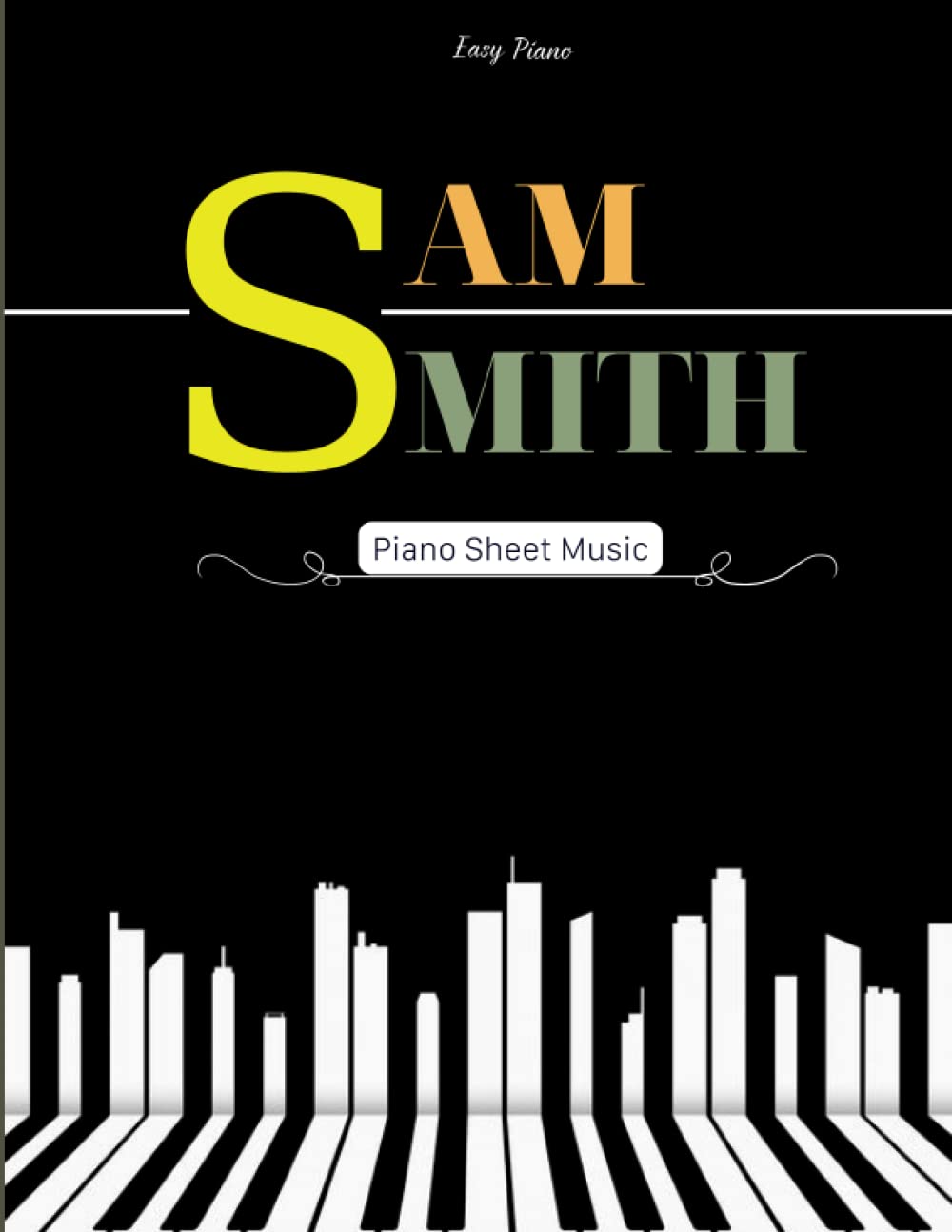 Sam Smith Piano Sheet Music: EASY PIANO