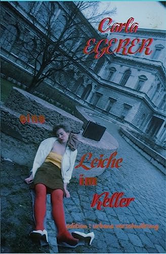 Eine Leiche im Keller: sonderbare Verschwoerung (Edition: Urbane Verschwoerung) (German Edition)