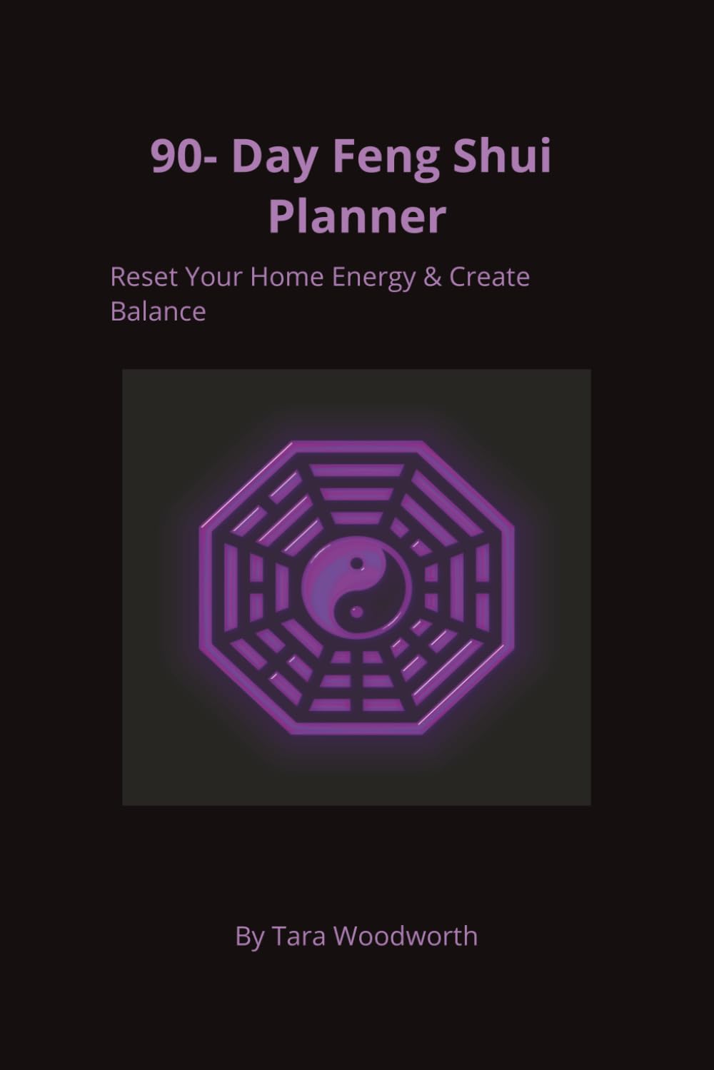 90-Day Feng Shui Planner: A Guided Home Energy Reset for Balance, Decluttering, Intention Setting & Sacred Living