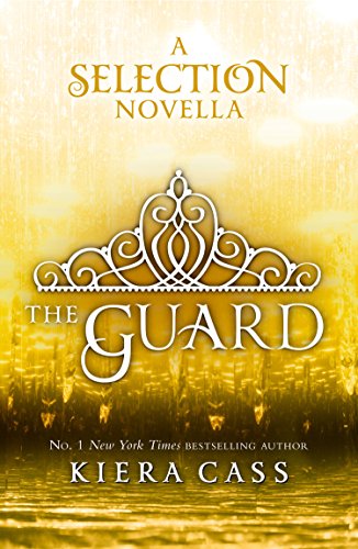 Télécharger The Guard (The Selection Novellas, Book 2) (The Selection Series) (English Edition) PDF Ebook En Ligne