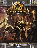 Iron Kingdoms RPG Core Rules 1933362898 Book Cover
