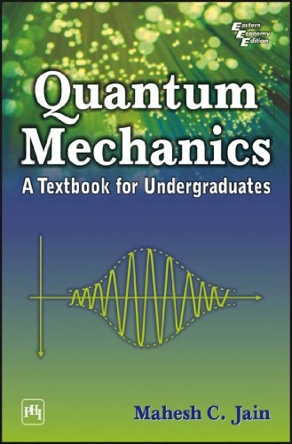 Phi Jain, Mahesh C. Quantum Mechanics : A Textbook For Undergraduates cover