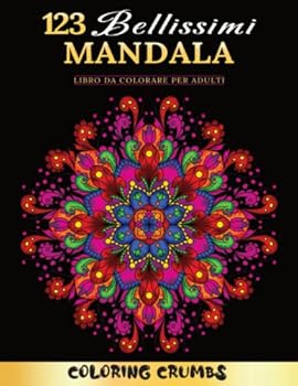 Paperback 123 Bellissimi Mandala: Un libro esclusivo da colorare per adulti, con meravigliosi mandala. Perfetto per rilassarsi, alleviare lo stress e aumentare ... Una fantastica idea regalo! (Italian Edition) [Italian] Book