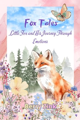  Fox Tales: Little Fox and His Journey Through Emotions (English Edition)