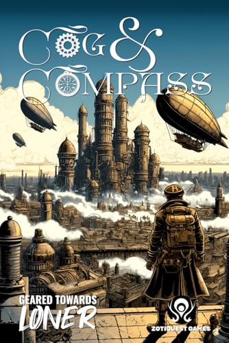 Cog & Compass: A geared towards Loner RPG in the Steampunk Era