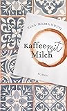 Kaffee mit Milch: Der Bestseller aus Schweden