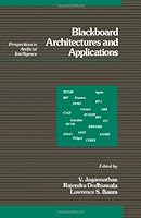 Blackboard Architectures and Applications (Perspectives in Artificial Intelligence) 0123799406 Book Cover