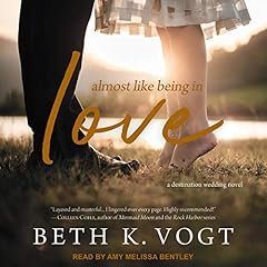 Almost Like Being in Love Audiolibro Por Beth K. Vogt arte de portada