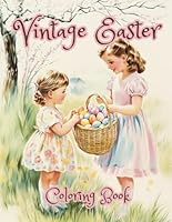 Vintage Easter: Vintage-Inspired Easter Scenes of Spring, Renewal, and Tradition For Kids, Teens or Adults to Color (Vintage Holiday Coloring Books) B0DWFC7PW1 Book Cover