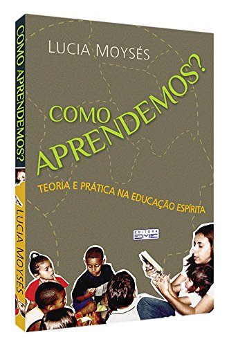 Como Aprendemos? Teoria e Prática na Educação Espírita