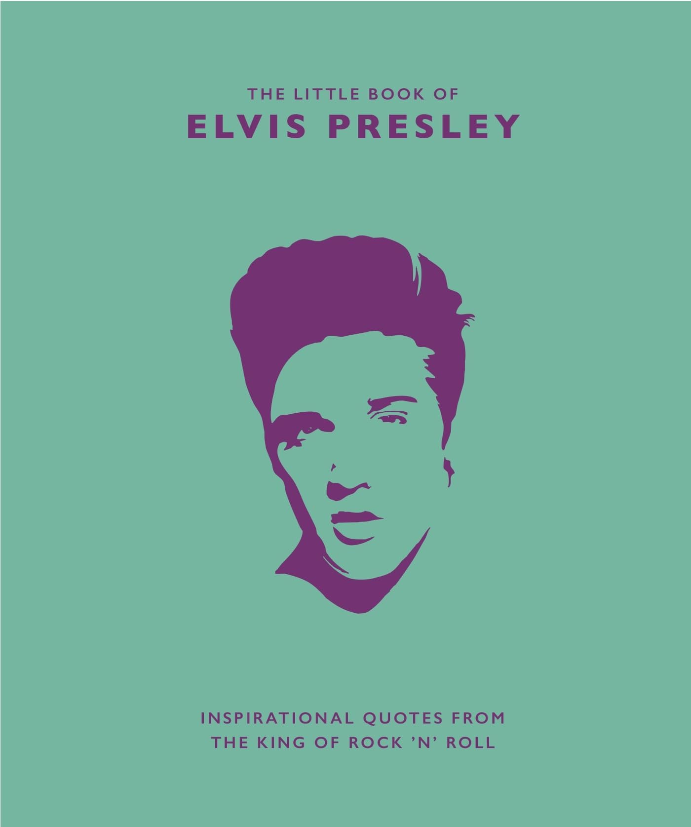 Welbeck The Little Book of Elvis Presley: Inspirational quotes from the King of Rock 'n' Roll