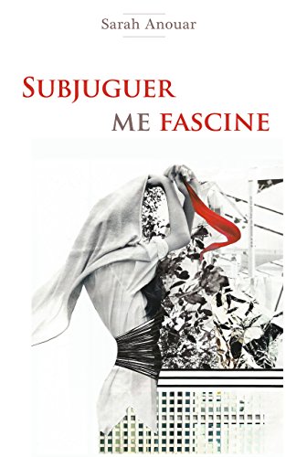 Amazon Com Subjuguer Me Fascine Preface De L Ecrivain Mohamed Nedali French Edition Ebook Anouar Sarah Kindle Store