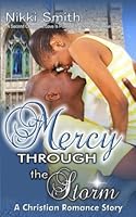 Mercy Through The Storm: A Christian Romance Story 1984123149 Book Cover