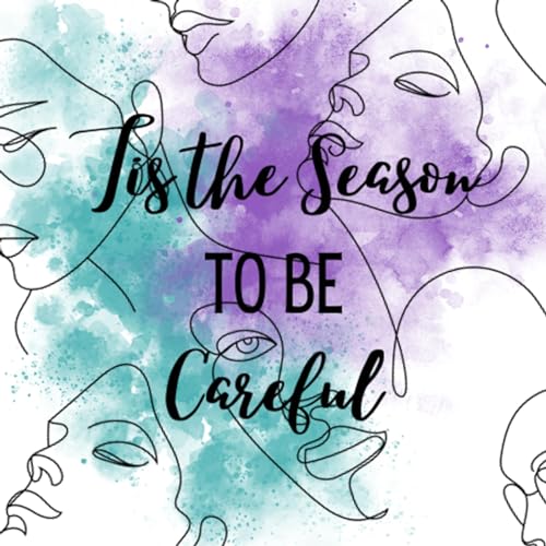 Tis the Season to be Careful