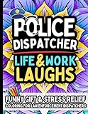 Police Dispatcher Life & Laughs: Gift Coloring Book for 911 Operators, Radio Specialists, and Emergency Call Staff: Funny and Relatable Police Dispatcher Humor Quotes with Clean Humor — No Swearing - Image 1