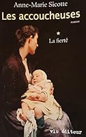 La fierté (Les accoucheuses, tome 1) 2890059510 Book Cover