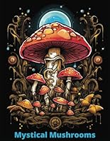 Mystical Mushrooms: A Steampunk Coloring Adventure B0CR8HPC84 Book Cover
