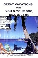 Great Vacations for You & Your Dog, USA, 2003-04 (Great Vacations for You & Your Dog, USA) 1878500139 Book Cover