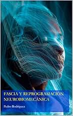 FASCIA Y REPROGRAMACIÓN NEUROBIOMECÁNICA
