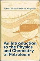 An Introduction to the Physics and Chemistry of Petroleum 0471900540 Book Cover