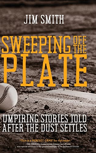 Sweeping Off the Plate: Umpiring Stories Told After the Dust Settles